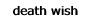 death wish