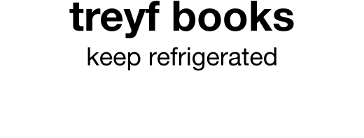 Treyf Books : keep refrigerated