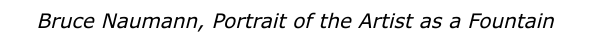Bruce Naumann, Portrait of the